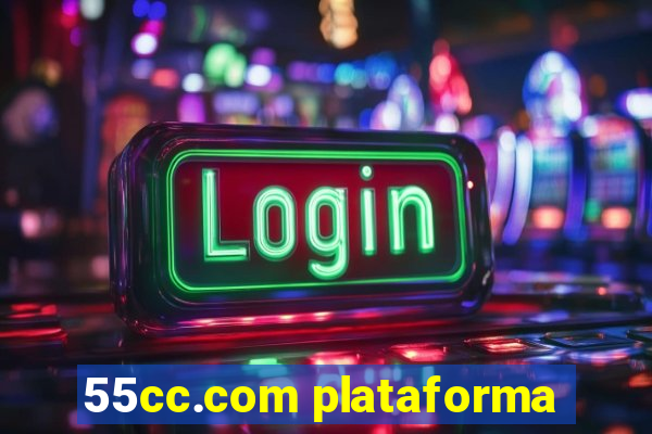 55cc.com plataforma